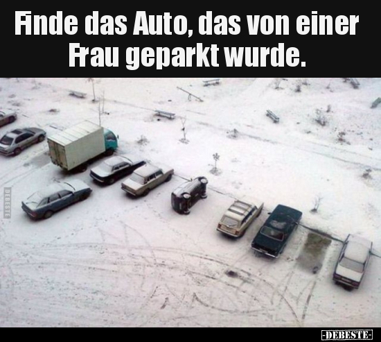 Finde das Auto, das von einer Frau geparkt wurde... - Lustige Bilder | DEBESTE.de