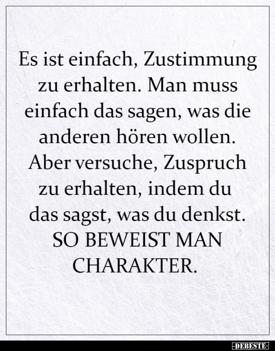 Es ist einfach, Zustimmung zu erhalten. Man muss einfach..