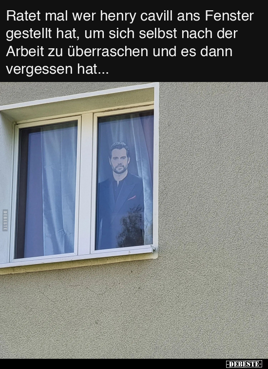 Ratet mal, wer Henry Cavill ans Fenster gestellt hat.. - Lustige Bilder | DEBESTE.de