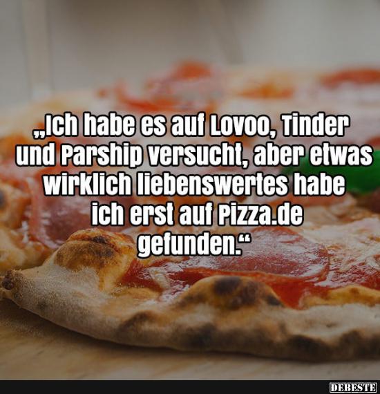Ich habe es auf Lovoo, Tinder und Parship versucht.. - Lustige Bilder | DEBESTE.de