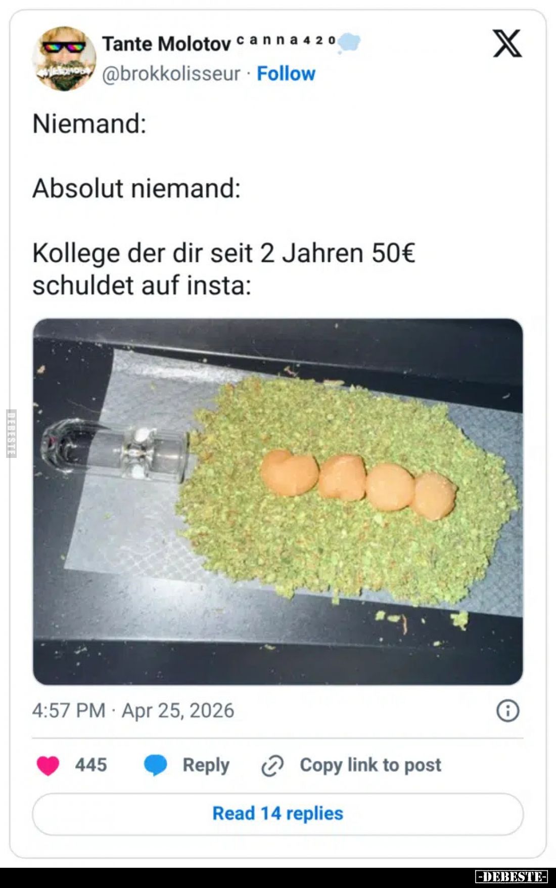Niemand:
Absolut niemand:
Kollege der dir seit 2 Jahren 50€ schuldet auf insta:
