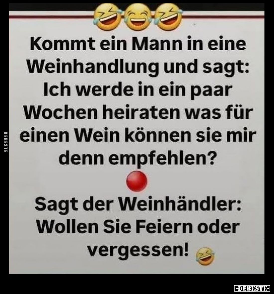 Kommt ein Mann in eine Weinhandlung und sagt: Ich werde in.. - Lustige Bilder | DEBESTE.de