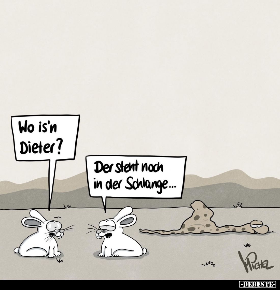 Wo is'n Dieter? -
Der steht noch in der Schlange...