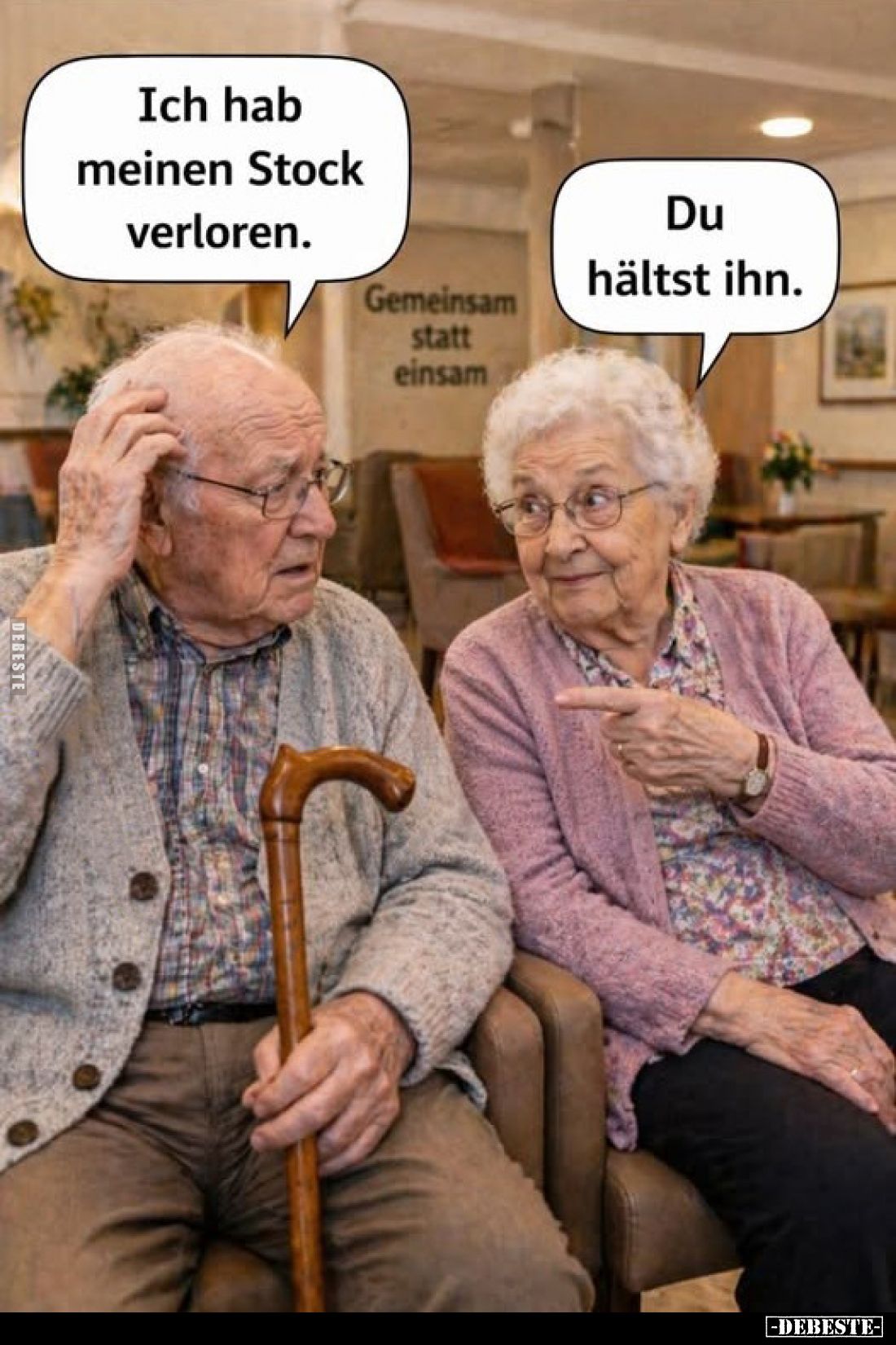 Ich hab meinen Stock verloren.
-
Du hältst ihn.