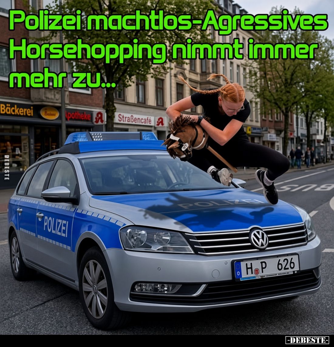 Polizei machtlos-Agressives Horsehopping nimmt immer
mehr zu...