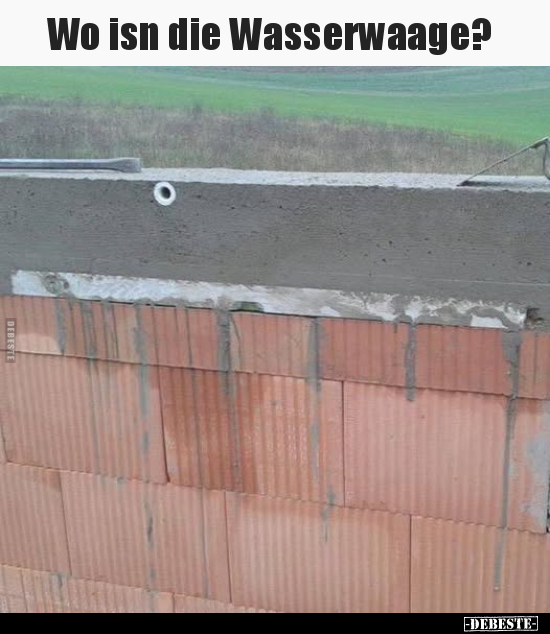 Wo isn die Wasserwaage?.. - Lustige Bilder | DEBESTE.de