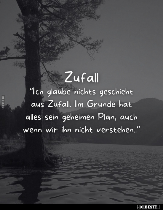 "Ich glaube nichts geschieht aus Zufall.." - Lustige Bilder | DEBESTE.de