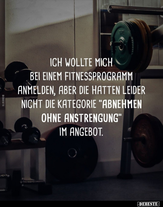 Ich wollte mich bei einem Fitnessprogramm anmelden, aber.. - Lustige Bilder | DEBESTE.de