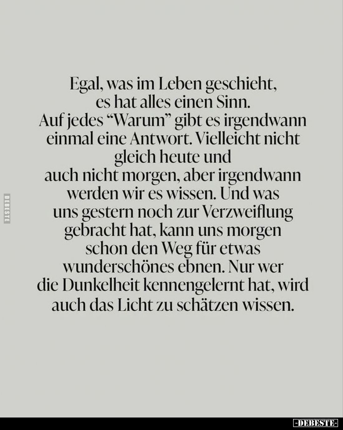 Egal, was im Leben geschieht, es hat alles einen Sinn.
Auf jedes "Warum" gibt es irgendwann einmal eine Antwort. V...