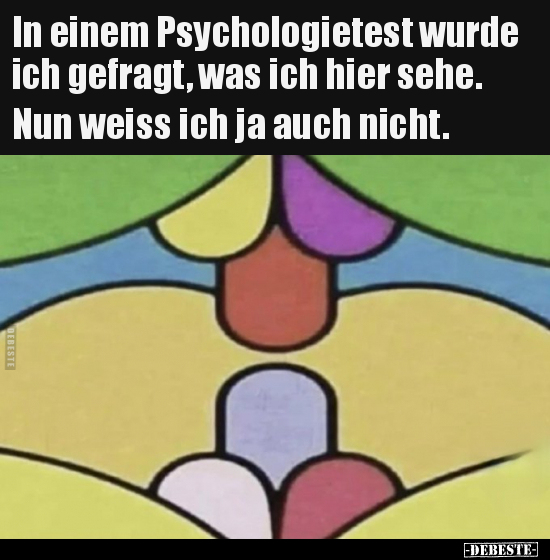 In einem Psychologietest wurde ich gefragt.. - Lustige Bilder | DEBESTE.de
