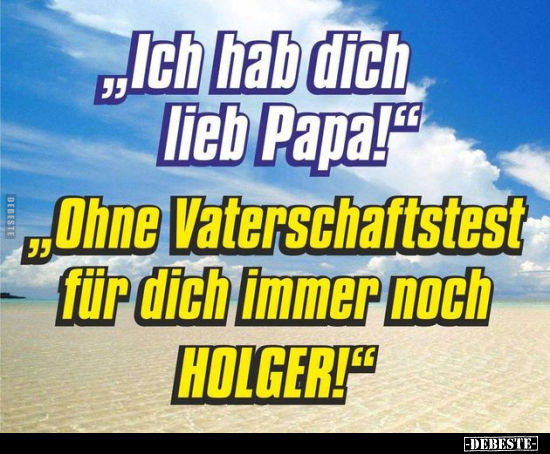 "Ich hab dich lieb Papa!".. - Lustige Bilder | DEBESTE.de