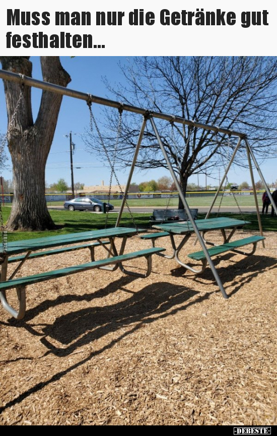 Muss man nur die Getränke gut festhalten...