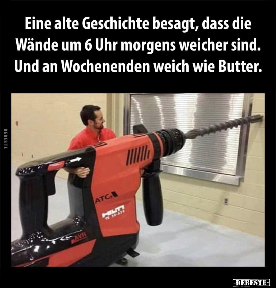 Eine alte Geschichte besagt, dass die Wände um 6 Uhr.. - Lustige Bilder | DEBESTE.de