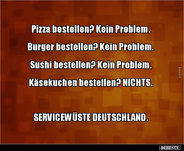 Pizza bestellen? Kein Problem. Burger bestellen? Kein.. - Lustige Bilder | DEBESTE.de