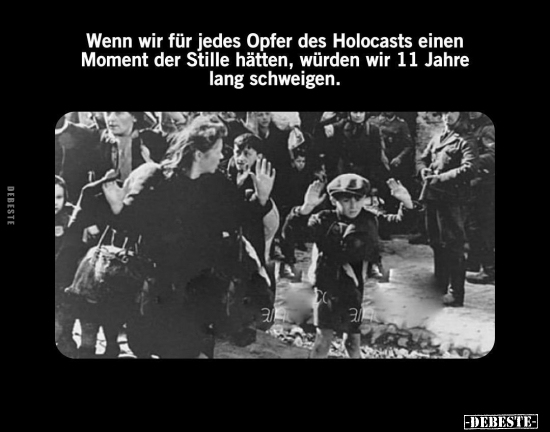 Wenn wir für jedes Opfer des Holocasts einen Moment.. - Lustige Bilder | DEBESTE.de