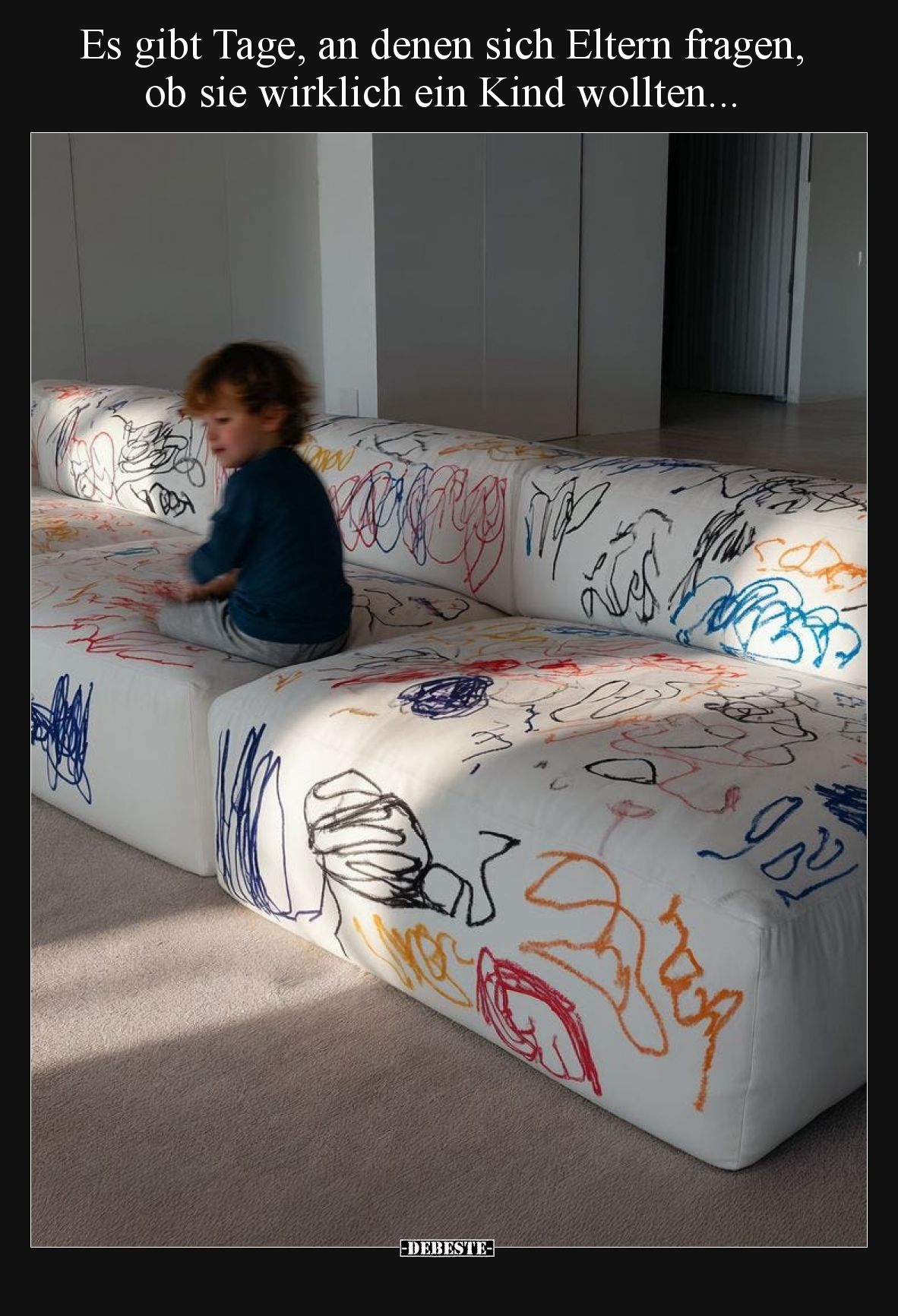 Es gibt Tage, an denen sich Eltern fragen, ob sie wirklich ein Kind wollten...