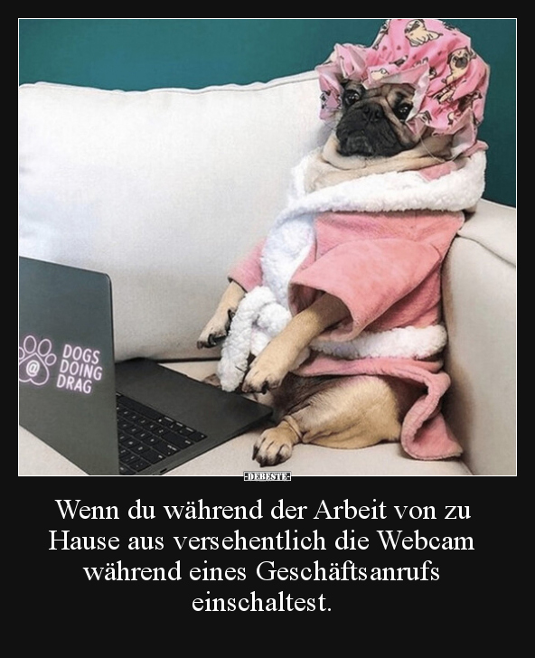 Wenn du während der Arbeit von zu Hause aus versehentlich.. - Lustige Bilder | DEBESTE.de