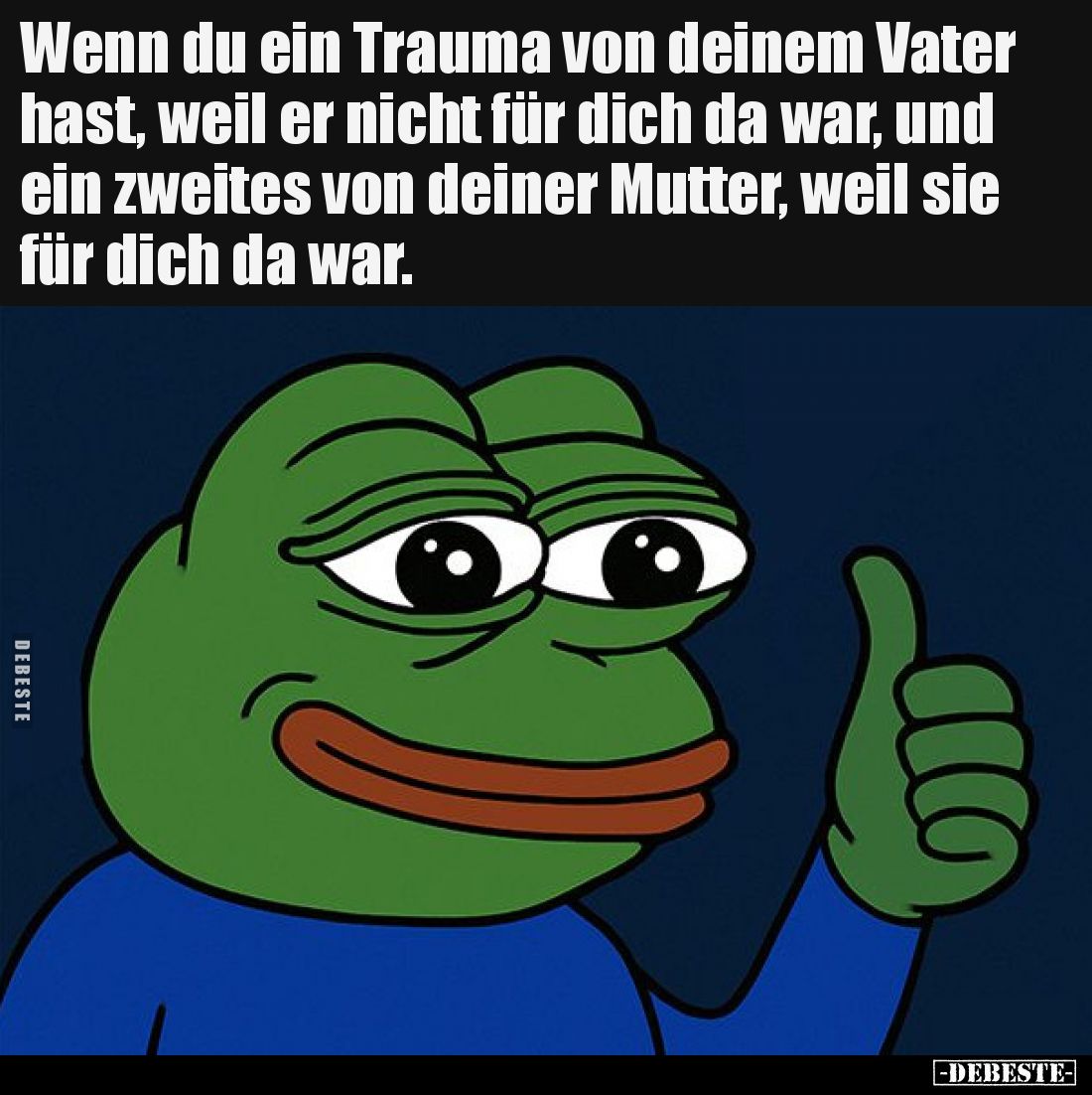 Wenn du ein Trauma von deinem Vater hast, weil er nicht für dich da war, und ein zweites von deiner Mutter, weil sie für dich...
