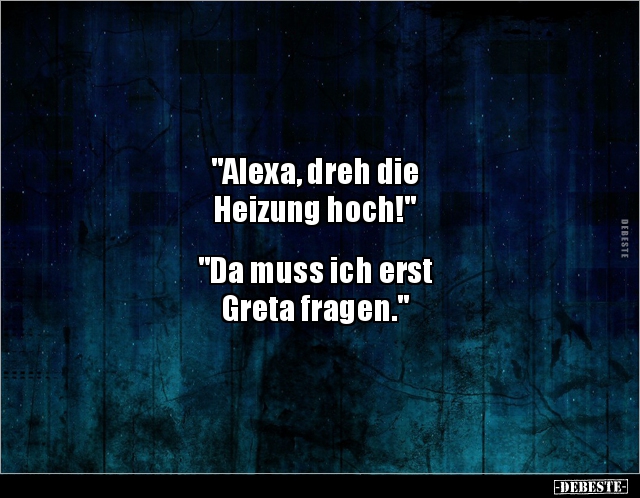 "Alexa, dreh die Heizung hoch!".. - Lustige Bilder | DEBESTE.de