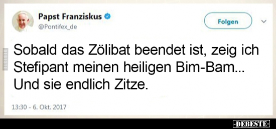 Sobald das Zölibat beendet ist, zeig ich Stefipant..