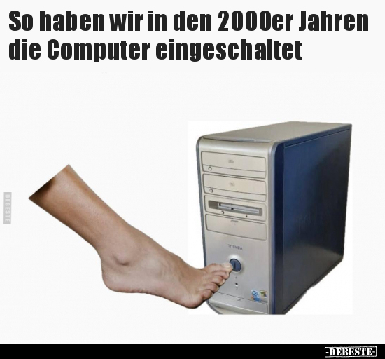 So haben wir in den 2000er Jahren die Computer.. - Lustige Bilder | DEBESTE.de