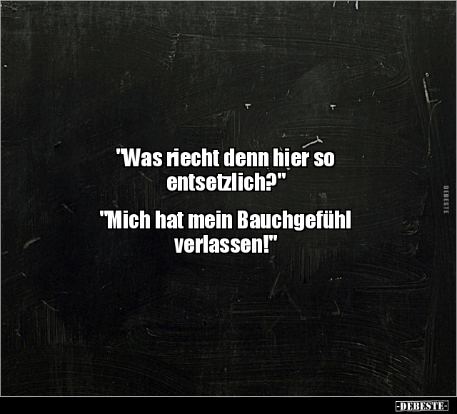 "Was riecht denn hier so entsetzlich?" "Mich hat mein.." - Lustige Bilder | DEBESTE.de