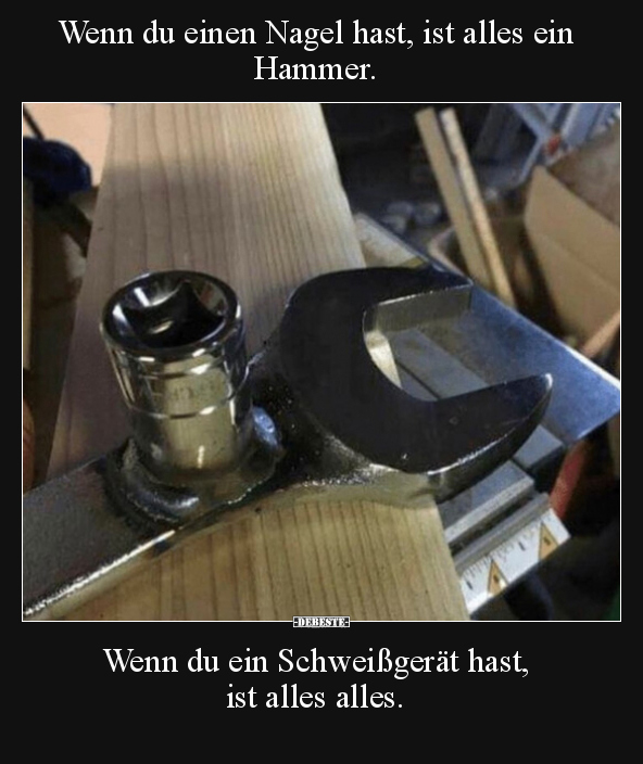 Wenn du einen Nagel hast, ist alles ein Hammer.. - Lustige Bilder | DEBESTE.de