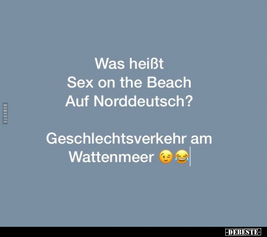 Was heißt Sex on the Beach Auf Norddeutsch?.. - Lustige Bilder | DEBESTE.de