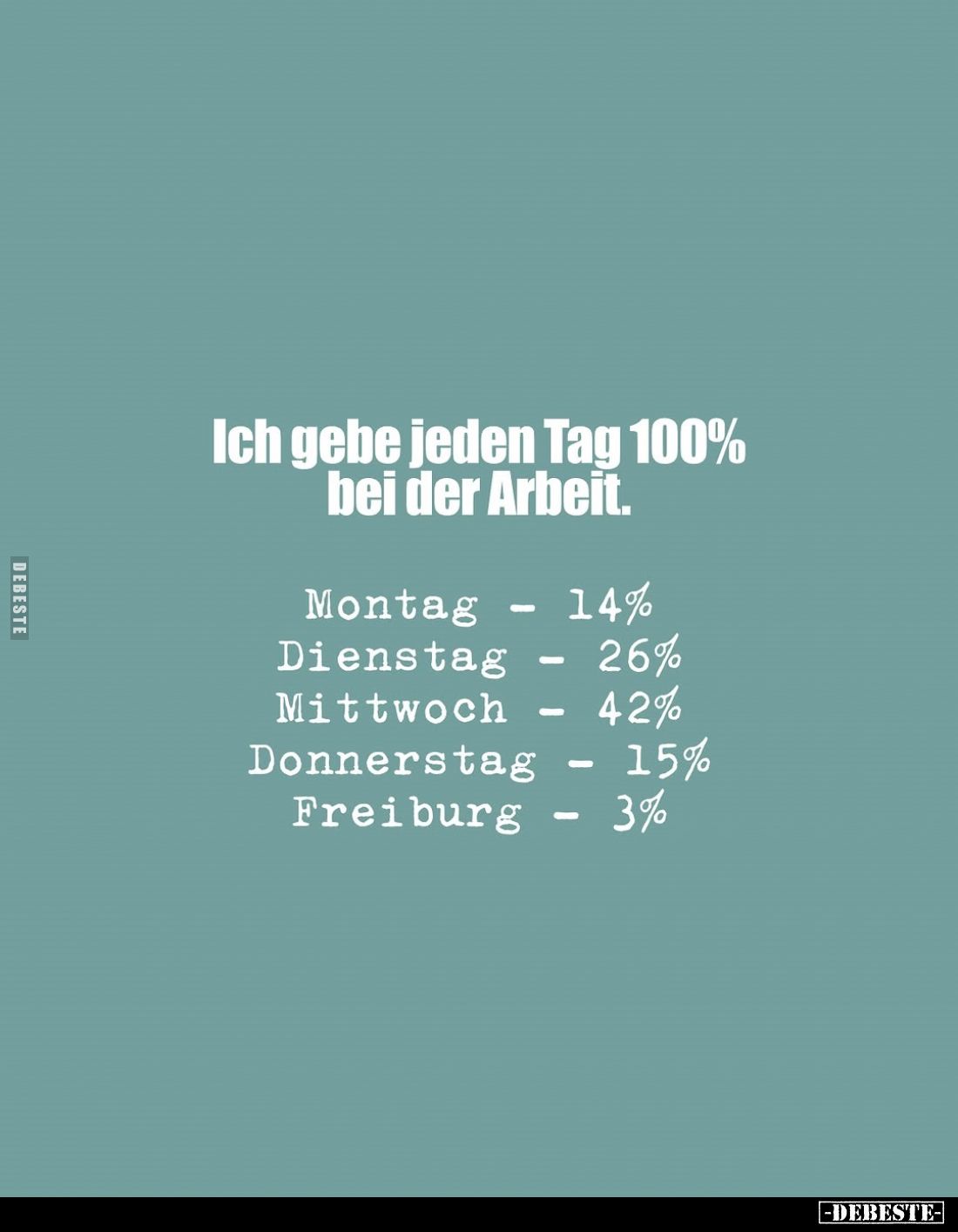 Ich gebe jeden Tag 100% bei der Arbeit.