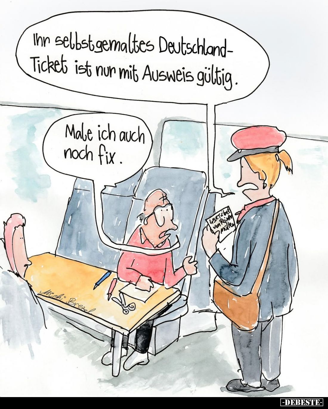 Ihr selbstgemaltes Deutschland-Ticket ist nur mit Ausweis gültig.
Male ich auch noch fix.