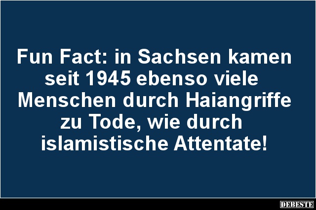 Fun Fact: in Sachsen kamen seit 1945 ebenso viele Menschen.. - Lustige Bilder | DEBESTE.de