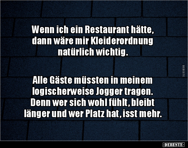 Wenn ich ein Restaurant hätte, dann wäre mir.. - Lustige Bilder | DEBESTE.de