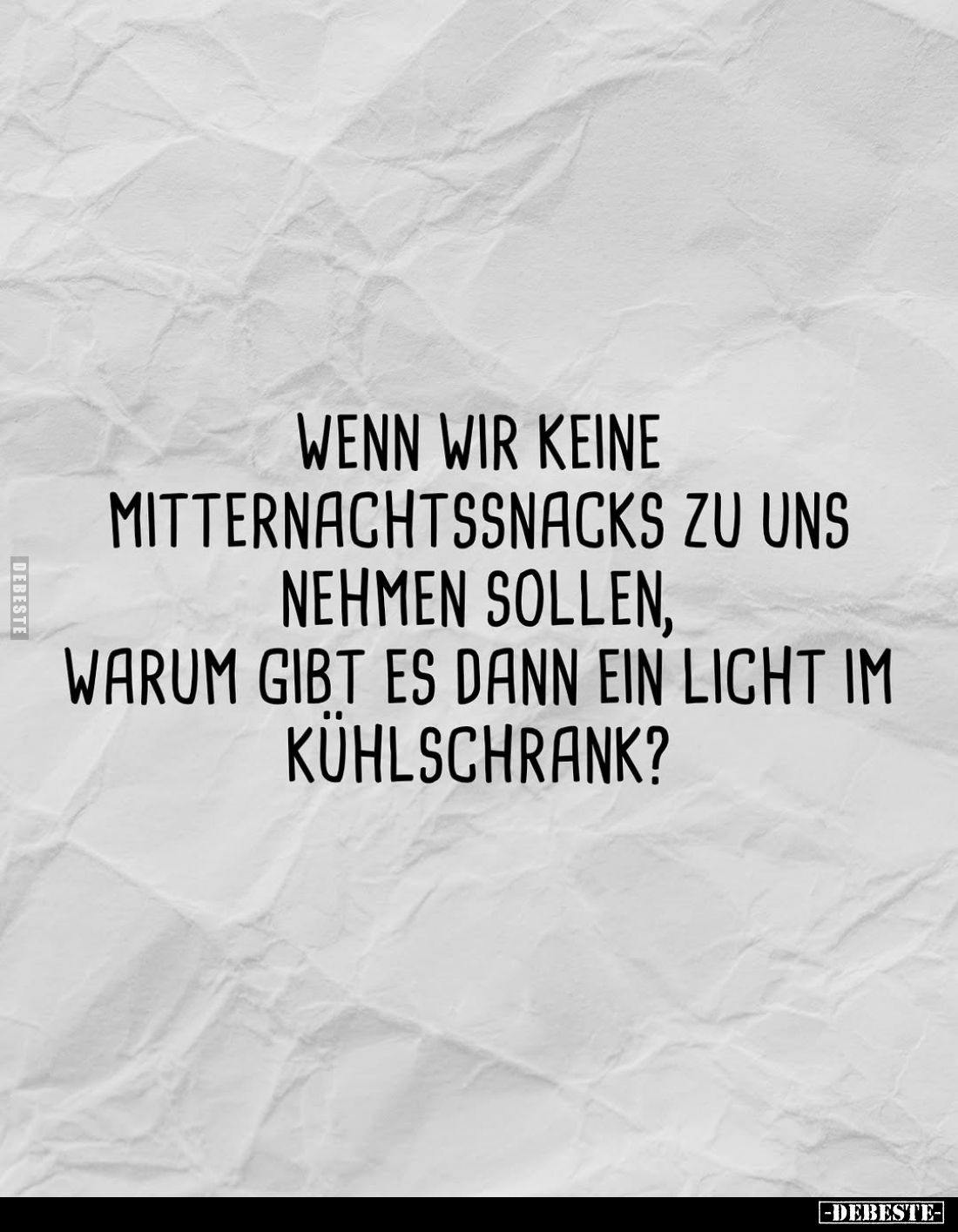 Wenn wir keine Mitternachtssnacks zu uns nehmen sollen, warum gibt es dann ein Licht im Kühlschrank?