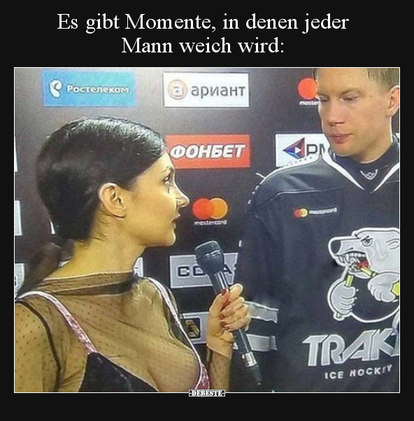 Es gibt Momente, in denen jeder Mann weich wird..