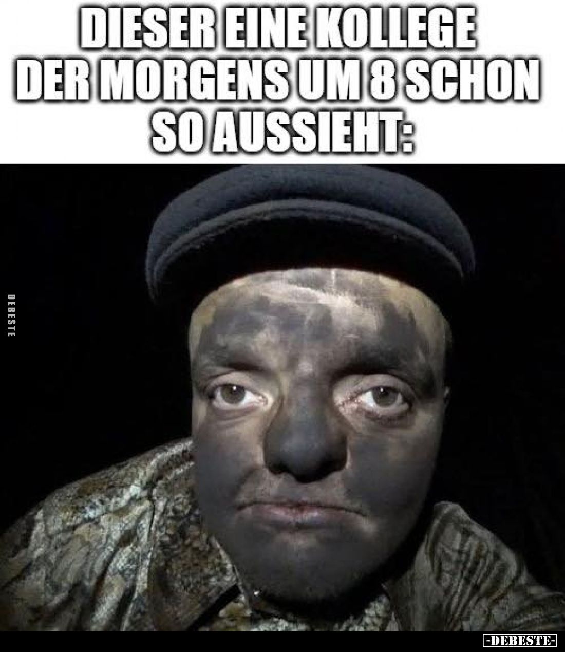 Dieser eine Kollege der morgens um 8 schon so aussieht: