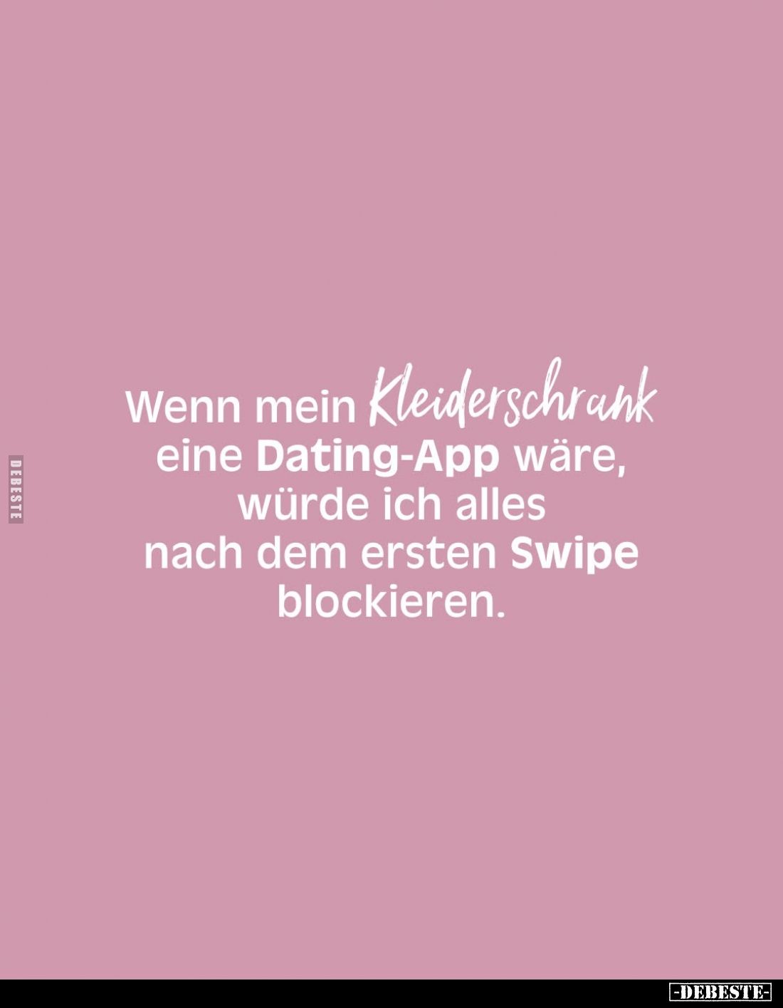 Wenn mein Kleiderschrank eine Dating-App wäre, würde ich alles nach dem ersten Swipe blockieren
