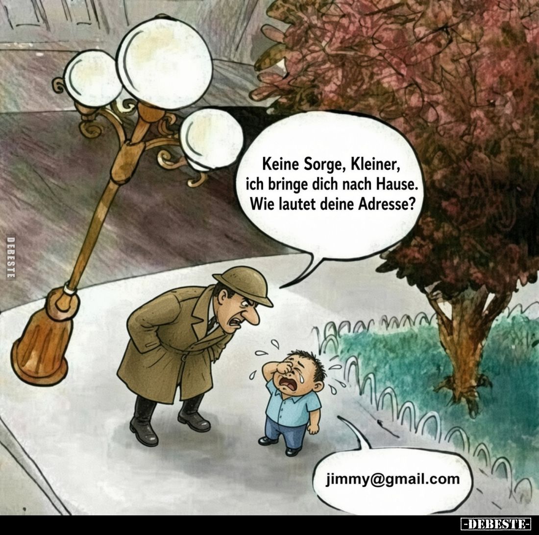 Keine Sorge, Kleiner, ich bringe dich nach Hause. Wie lautet deine Adresse?