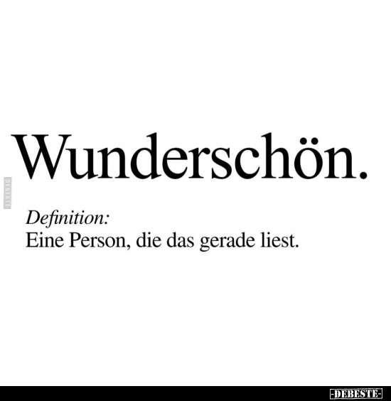 Wunderschön. Definition: Eine Person, die das gerade.. - Lustige Bilder | DEBESTE.de