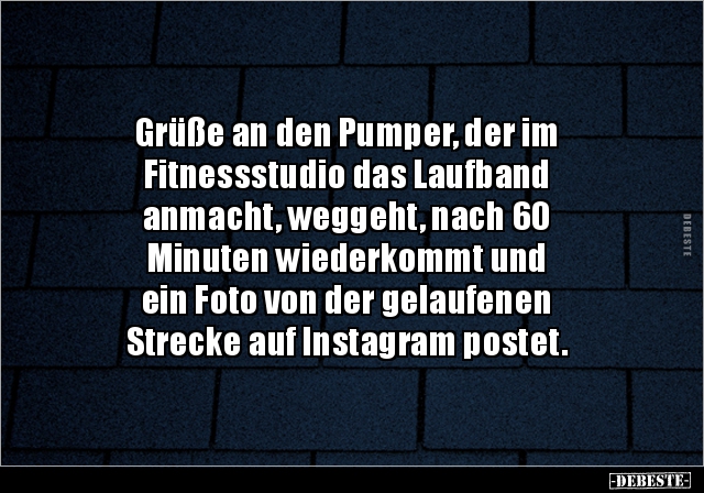 Grüße an den Pumper, der im Fitnessstudio das Laufband.. - Lustige Bilder | DEBESTE.de