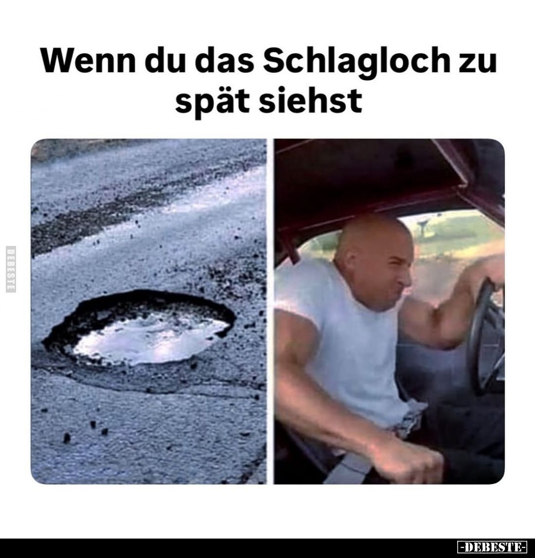 Wenn du das Schlagloch zu spät siehst