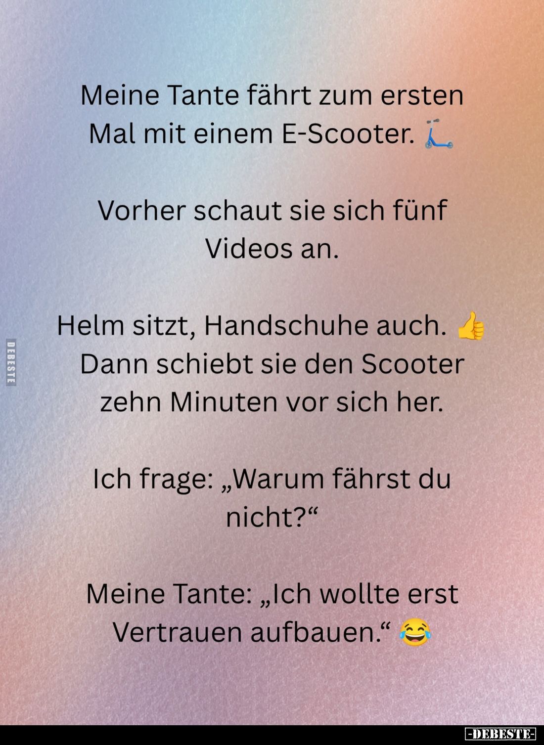 Meine Tante fährt zum ersten Mal mit einem E-Scooter.
Vorher schaut sie sich fünf Videos an.
Helm sitzt, Handschuhe auch. D...