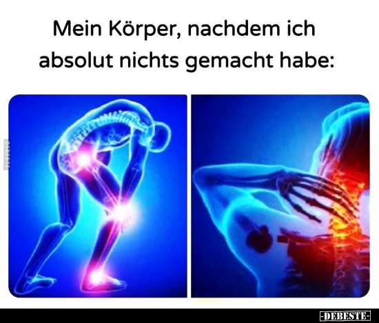 Mein Körper, nachdem ich absolut nichts gemacht habe.. - Lustige Bilder | DEBESTE.de