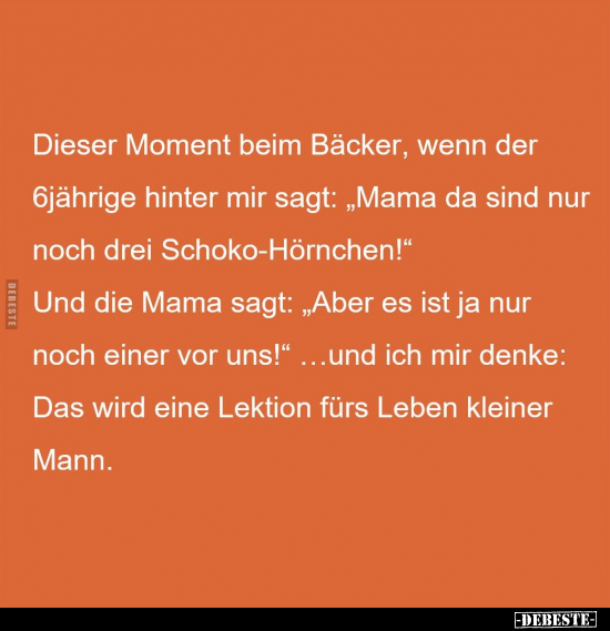 Dieser Moment beim Bäcker, wenn der 6jährige hinter mir.. - Lustige Bilder | DEBESTE.de