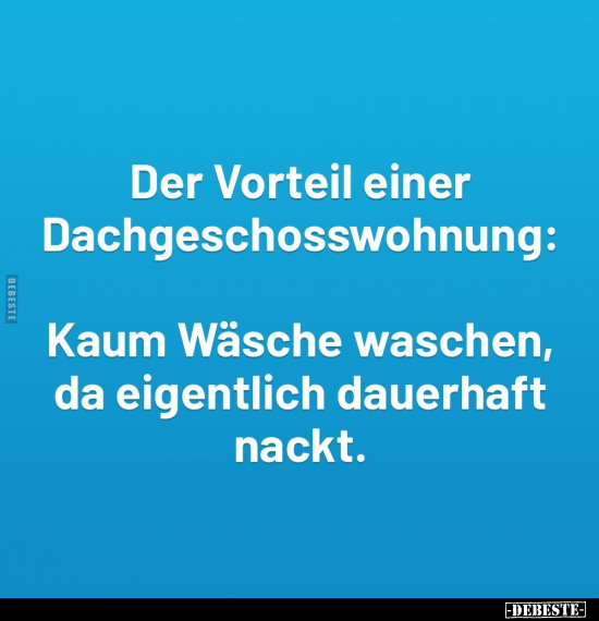 Der Vorteil einer Dachgeschosswohnung.. - Lustige Bilder | DEBESTE.de