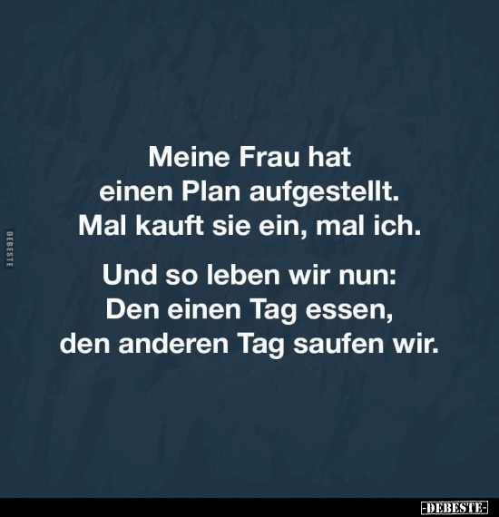 Meine Frau hat einen Plan aufgestellt...