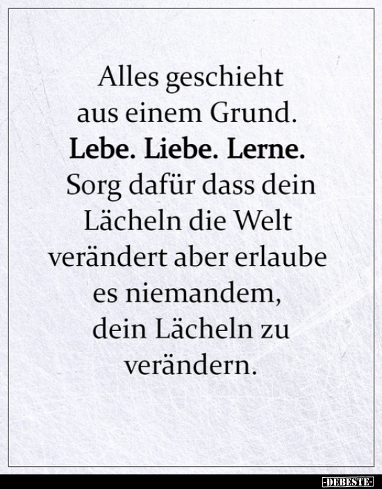 Alles geschieht aus einem Grund. Lebe. Liebe. Lerne... - Lustige Bilder | DEBESTE.de