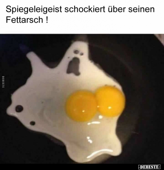 Spiegeleigeist schockiert über seinen Fettarsch!.. - Lustige Bilder | DEBESTE.de