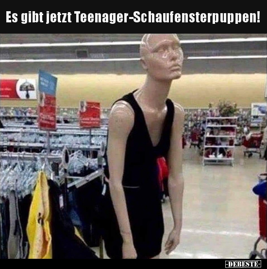 Es gibt jetzt Teenager-Schaufensterpuppen!.. - Lustige Bilder | DEBESTE.de