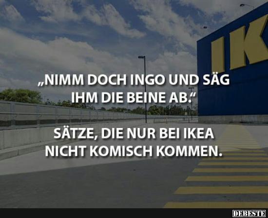 Aber auch nur bei  IKEA﻿..