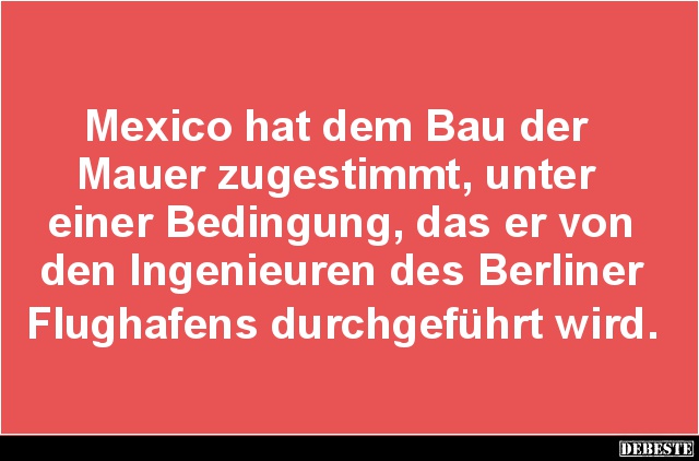 Mexico hat dem Bau der Mauer zugestimmt.. - Lustige Bilder | DEBESTE.de